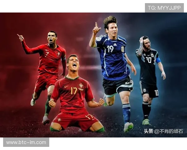 足球传奇人物纵览：从梅西到C罗，探索全球顶尖球星的成长与成就